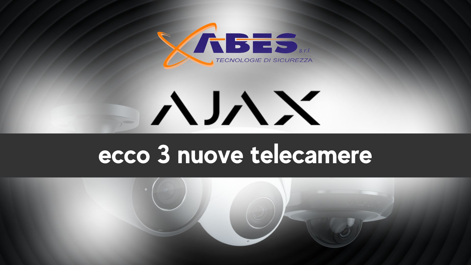 ABES AJAX Telecamere 2024